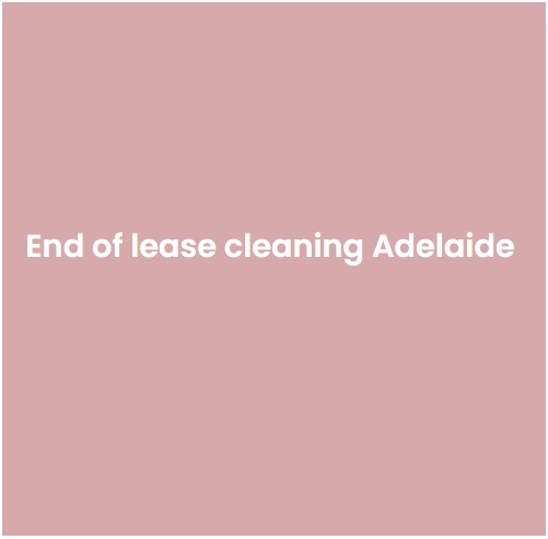 End of Lease Cleaners Adelaide