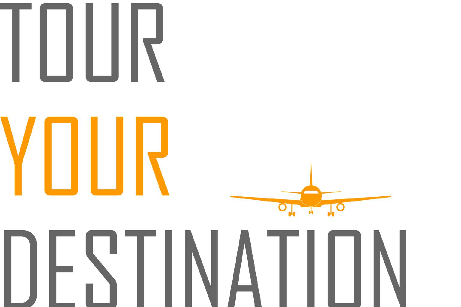 Tour Your Destination