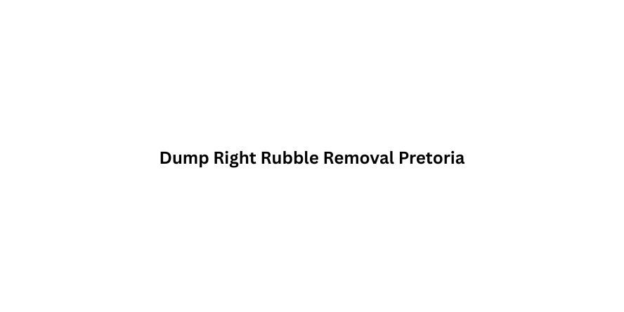 Dump Right Rubble Removal Pretoria