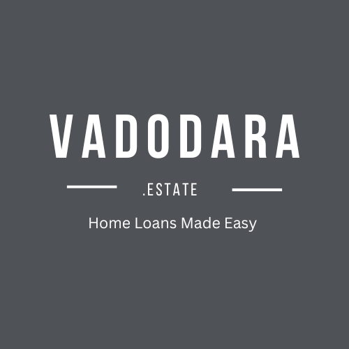 Vadodara.Estate – Home Loan Experts
