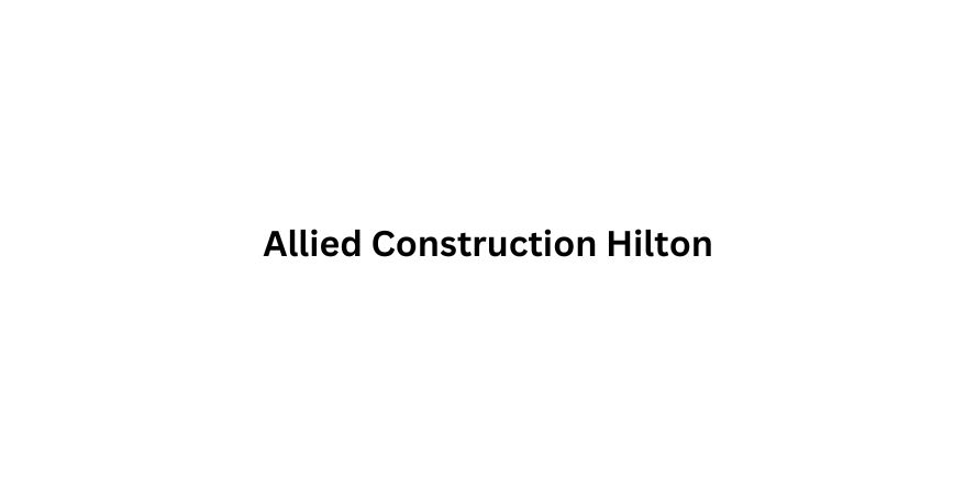 Allied Construction Hilton