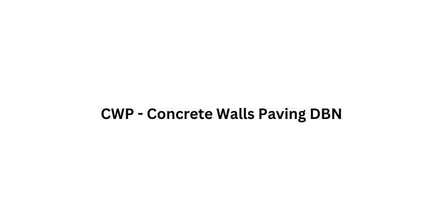 CWP - Concrete Walls Paving DBN