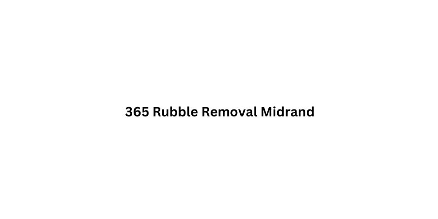 365 Rubble Removal Midrand