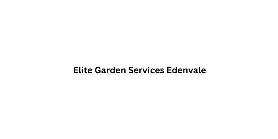 Elite Garden Services Edenvale