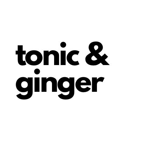 Tonic & Ginger