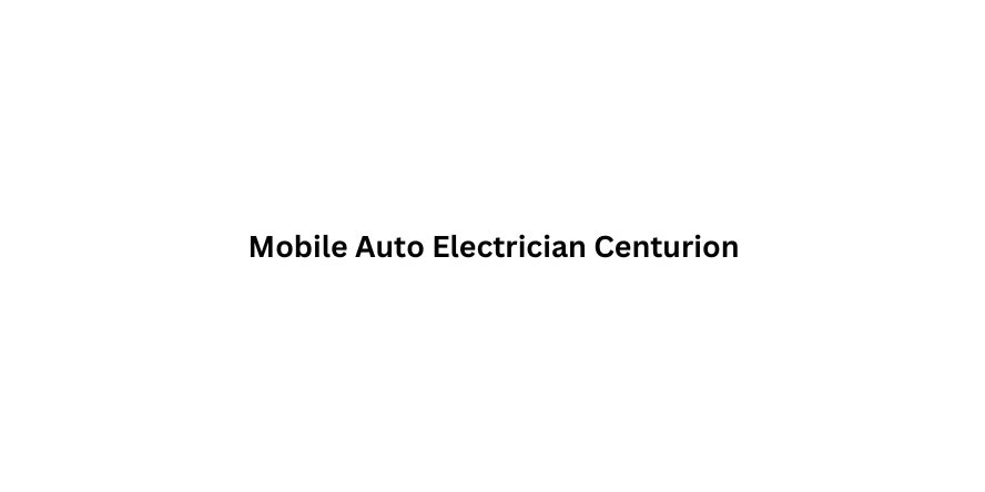 Mobile Auto Electrician Centurion