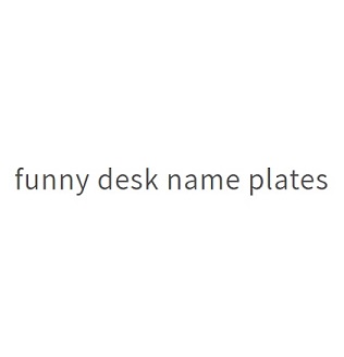 Funny Desk Name Plates