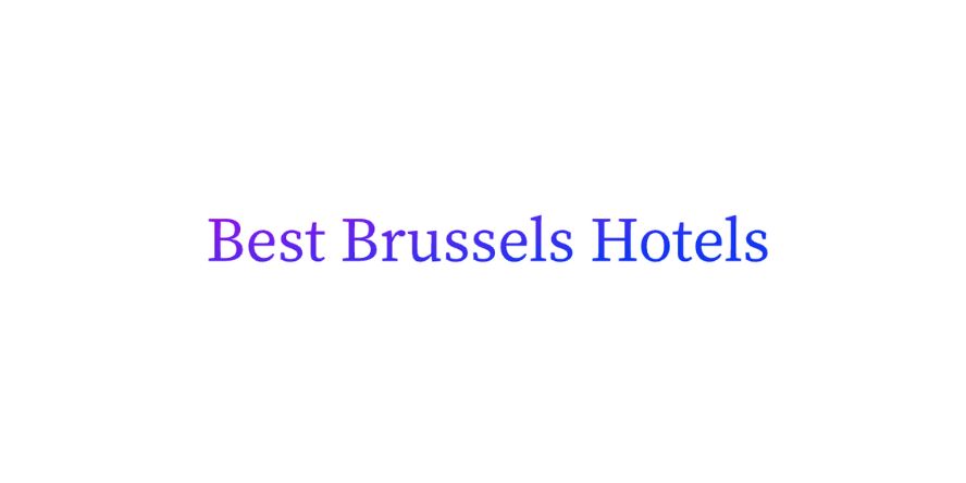 Best Brussels Hotel